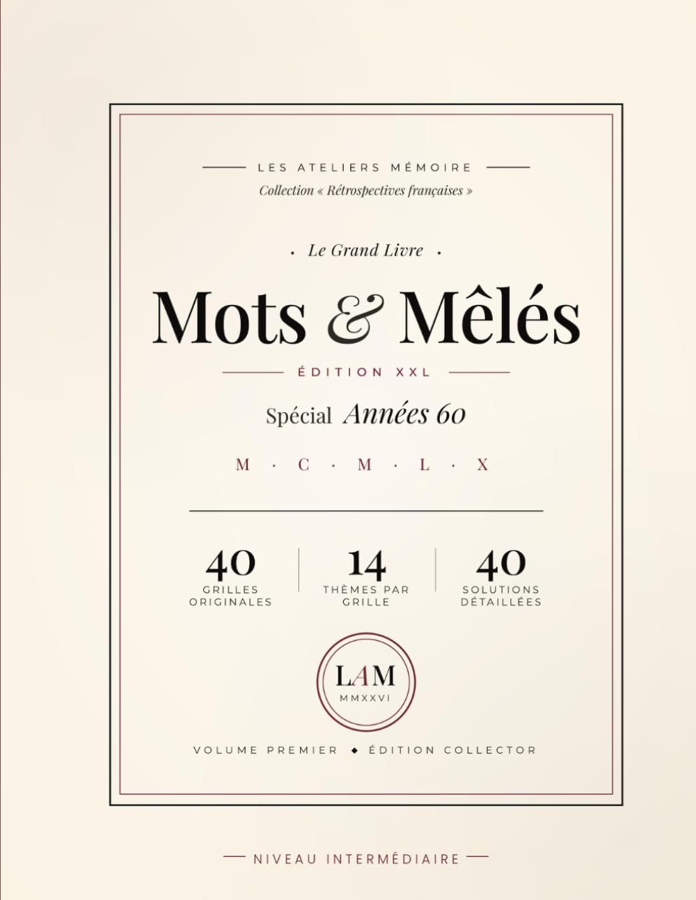 Le Grand Livre de Mots Mêlés XXL pour Seniors: Spécial Années 60 — Niveau intermédiaire, 100 grilles faciles à lire