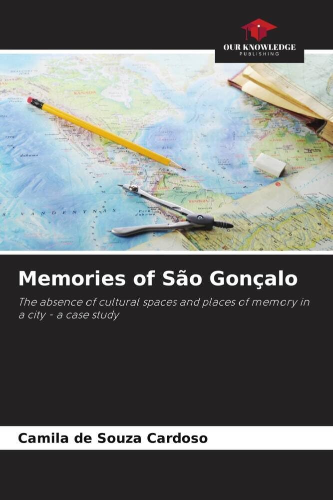 Memories of São Gonçalo: The absence of cultural spaces and places of memory in a city - a case study
