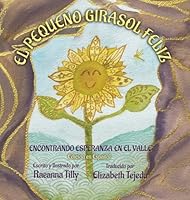 El Pequeño Girasol Feliz: Encontrando Esperanza en el Valle Edición en Español 1969690038 Book Cover