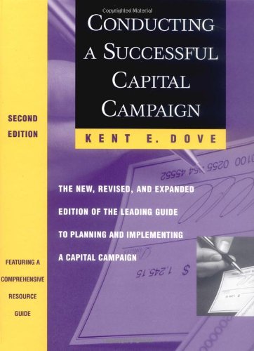 Conducting a Successful Capital Campaign: The New, Revised and Expanded Edition of the Leading Guide to Planning and Implementing a Capital Campaign