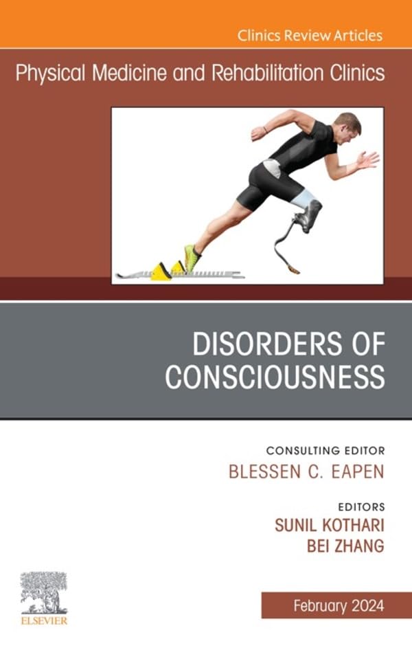 Disorders of Consciousness, An Issue of Physical Medicine and Rehabilitation Clinics of North America, E-Book (The Clinics: Radiology)      Kindle Edition