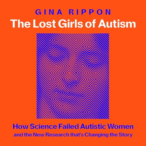 The Lost Girls of Autism [Written by Gina Rippon] episode artwork