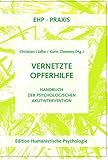 Vernetzte Opferhilfe. Handbuch der Psychologischen Akutintervention