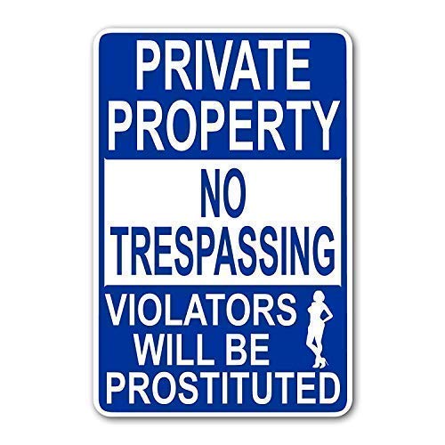 SIGNCHAT Private Property No Trespassing Violators Will Be Prostituted (Blue) White Street Sign Warning Metal Sign 8x12 inches