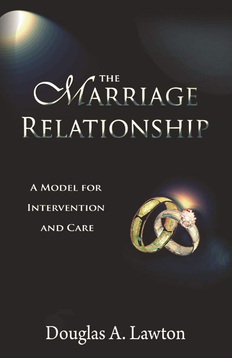 The Marriage Relationship: A Model For Intervention And Care