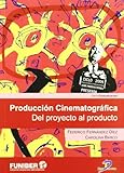  Producción cinematográfica : del proyecto al producto