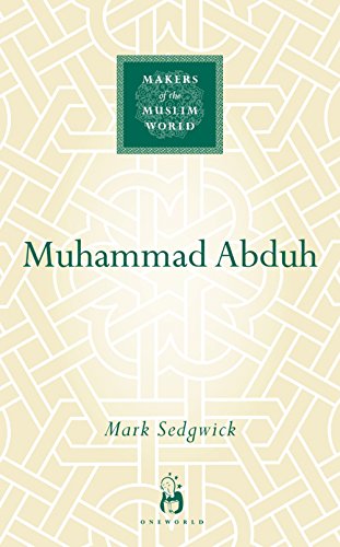 Muhammad Abduh (Makers of the Muslim World)