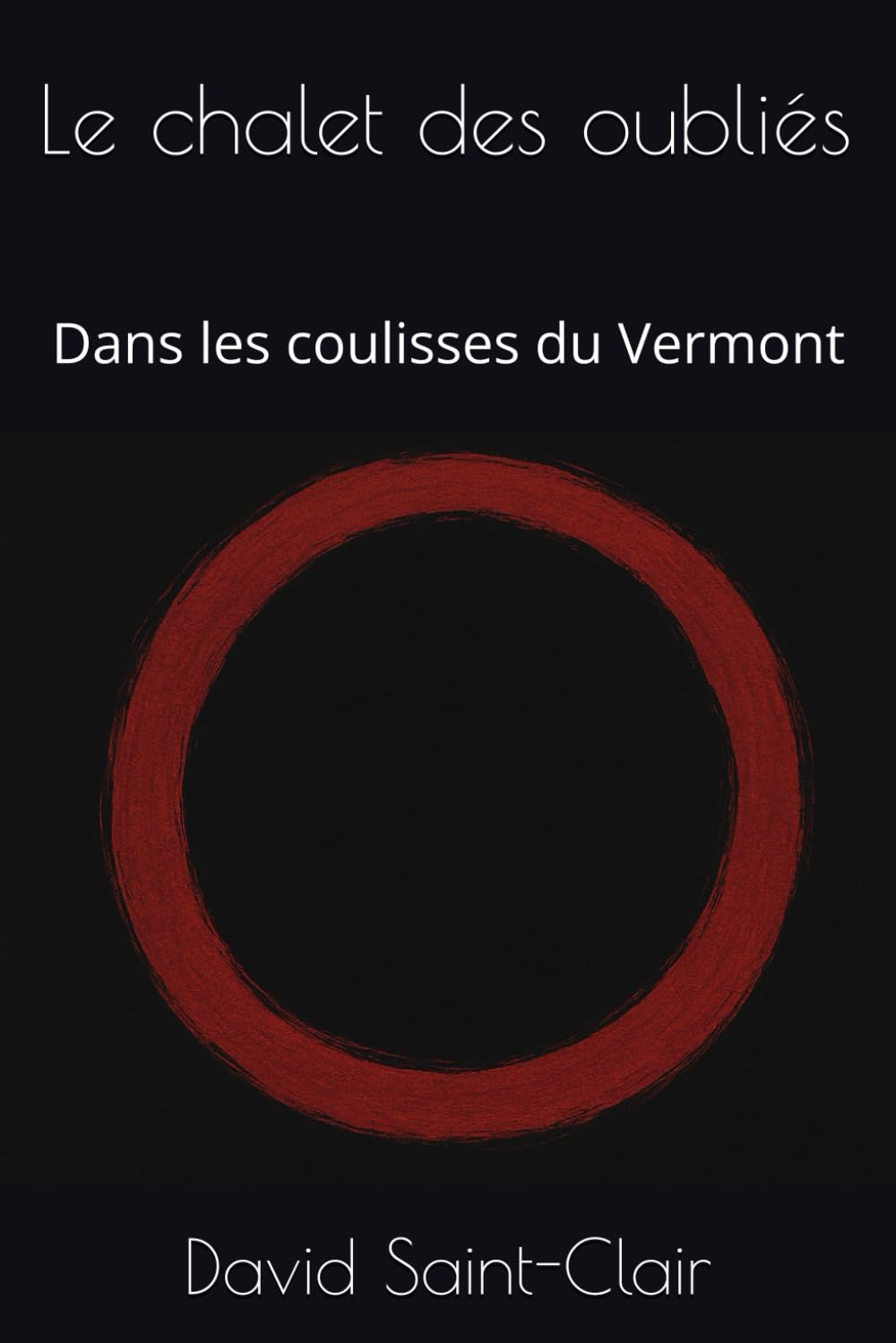 Le chalet des oubliés: Dans les coulisses du Vermont