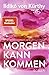 Morgen kann kommen