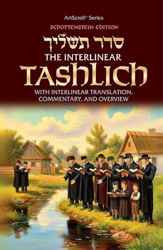 The Schottenstein Edition Interlinear Tashlich Paperback With Interlinear Translation Commentary and Overview