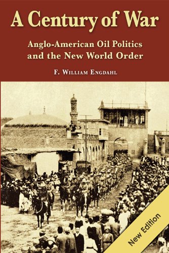 A Century of War: Anglo-American Oil Politics and the New World Order (English Edition) A Century of War: Anglo-American Oil Politics and the New World Order (English Edition)