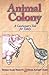Animal Colony: A cautionary tale for today (Activity Books)