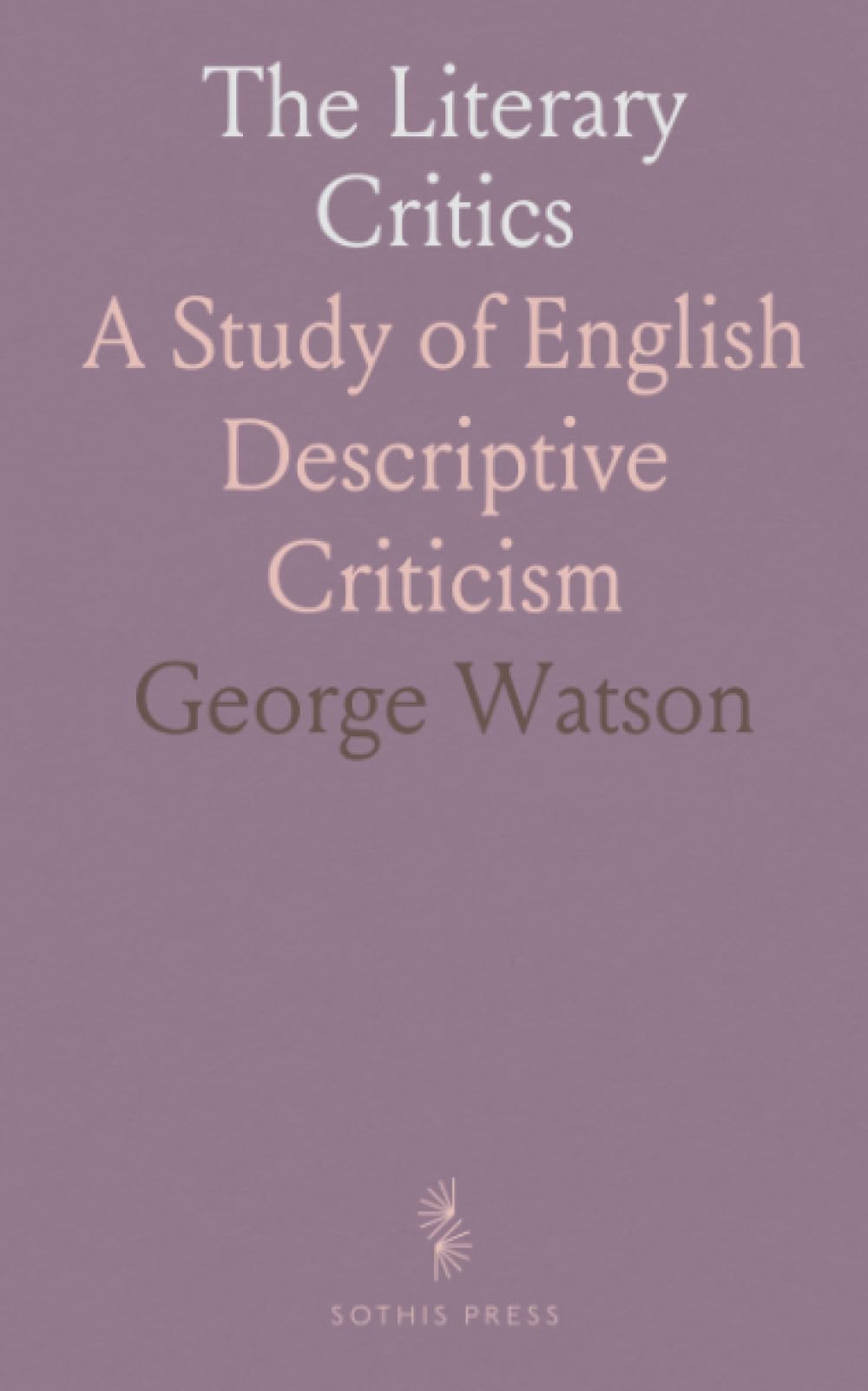 The Literary Critics: A Study of English Descriptive Criticism