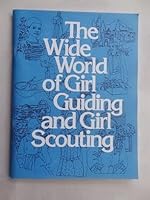 Wide World of Girl Guiding and Girl Scouting 0884411435 Book Cover