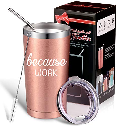 Because Work Funny Mug Tumbler Office Fantastic Birthday Gift for Best Friend Coworker or Boss Lady Staff Employee Secretary 20 oz Travel Tumbler with Lid Straw and Brush