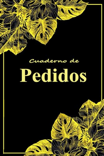 Cuaderno de Pedidos: Para gestionar con facilidad todos los pedidos de tus clientes – Ideal para pequeñas empresas