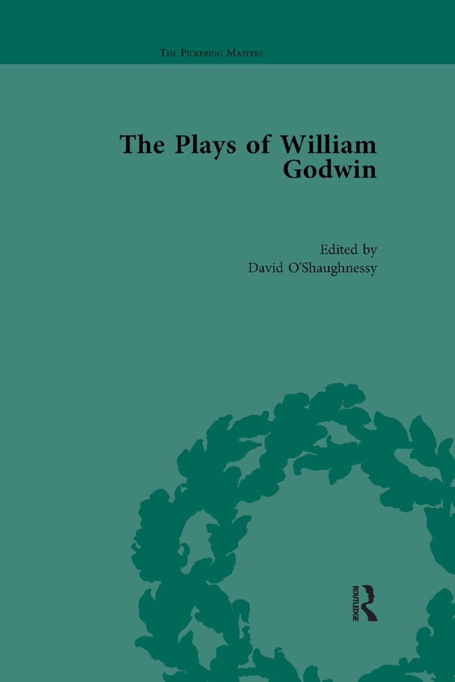 The Plays of William Godwin (The Pickering Masters)