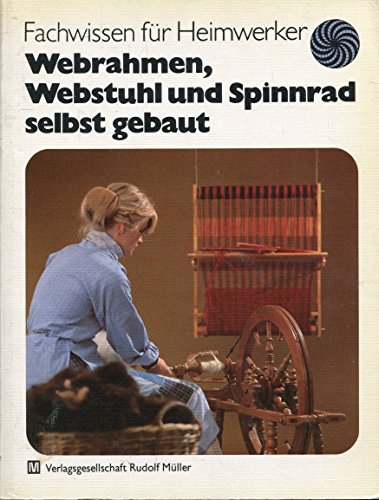 Preisvergleich Produktbild Webrahmen, Webstuhl und Spinnrad selbst gebaut