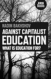 Against Capitalist Education: What is Education for?