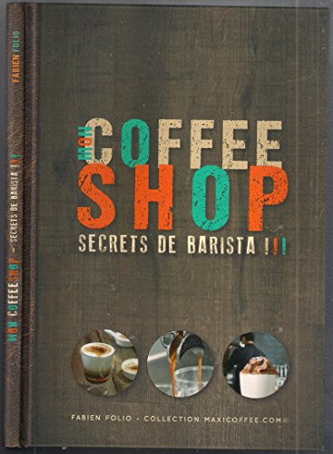 livre mon coffee shop secrets de barista