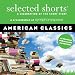 Selected Shorts: American Classics