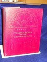 Colonial homes in the Southern States: From material originally published as the White pine series of architectural monographs, edited by Russell F. ... 0405100701 Book Cover