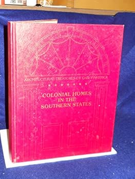 Colonial homes in the Southern States: From material originally published as the White pine series of architectural monographs, edited by Russell F. ...