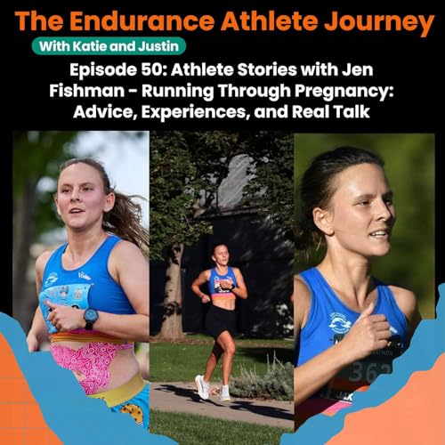 Episode 50: Athlete Stories with Jen Fishman- Running Through Pregnancy: Advice, Experiences, and Real Talk