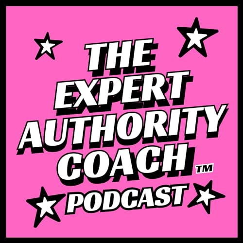 The Expert Authority Coach Podcast cover art
