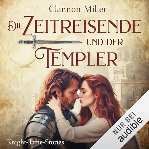 Die Zeitreisende und der Templer: Knight-Time-Stories 1