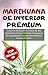 MARIHUANA DE INTERIOR PREMIUM: Cultivo De Marihuana De Interior De Alta Calidad Paso A Paso Y Al Detalle. Presupuesto De Equipamiento Y Solución De Problemas ... del Cannabis. Libro marihuana nº 2)