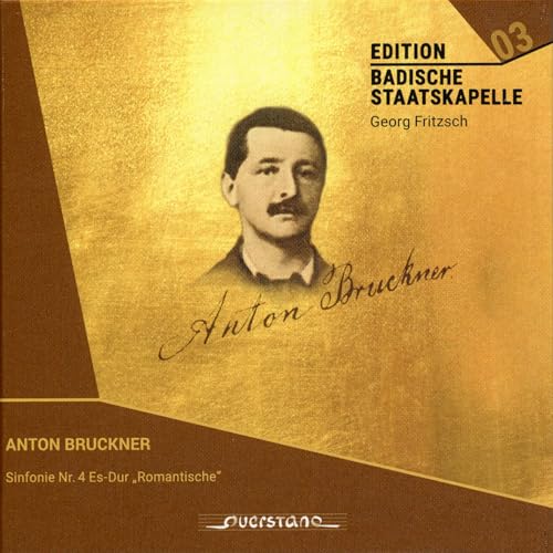 Bruckner: Symphonie No. 4 - Edition Badische Staatskapelle: Volume 3