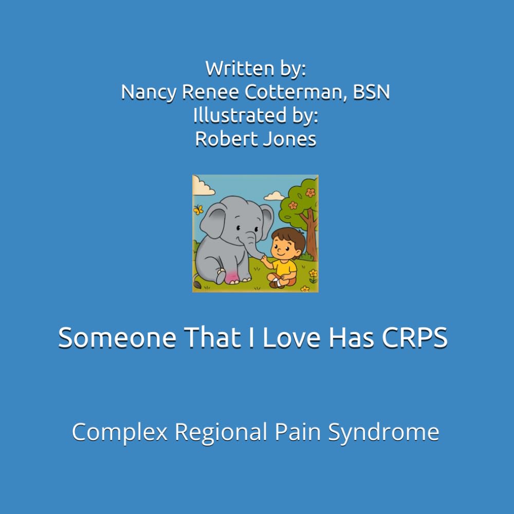 Someone That I Love Has CRPS: Complex Regional Pain Syndrome