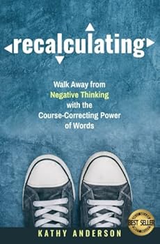 Paperback Recalculating: Walk Away from Negative Thinking with the Course-Correcting Power of Words Book