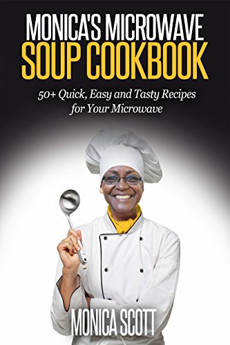 Monica's Microwave Soup Cookbook