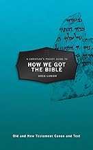 A Christian’s Pocket Guide to How We Got the Bible
