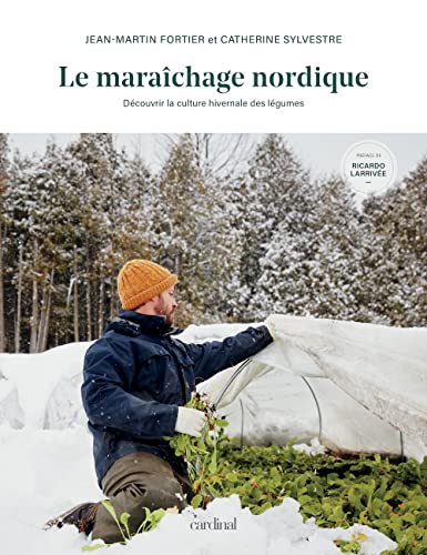 livre Le maraîchage nordique. Découvrir la culture hivernale des légume