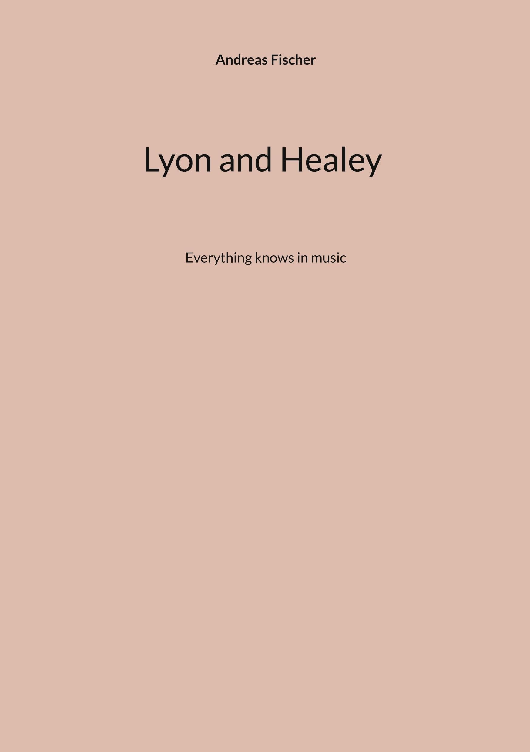 Lyon and Healey: Everything knows in music