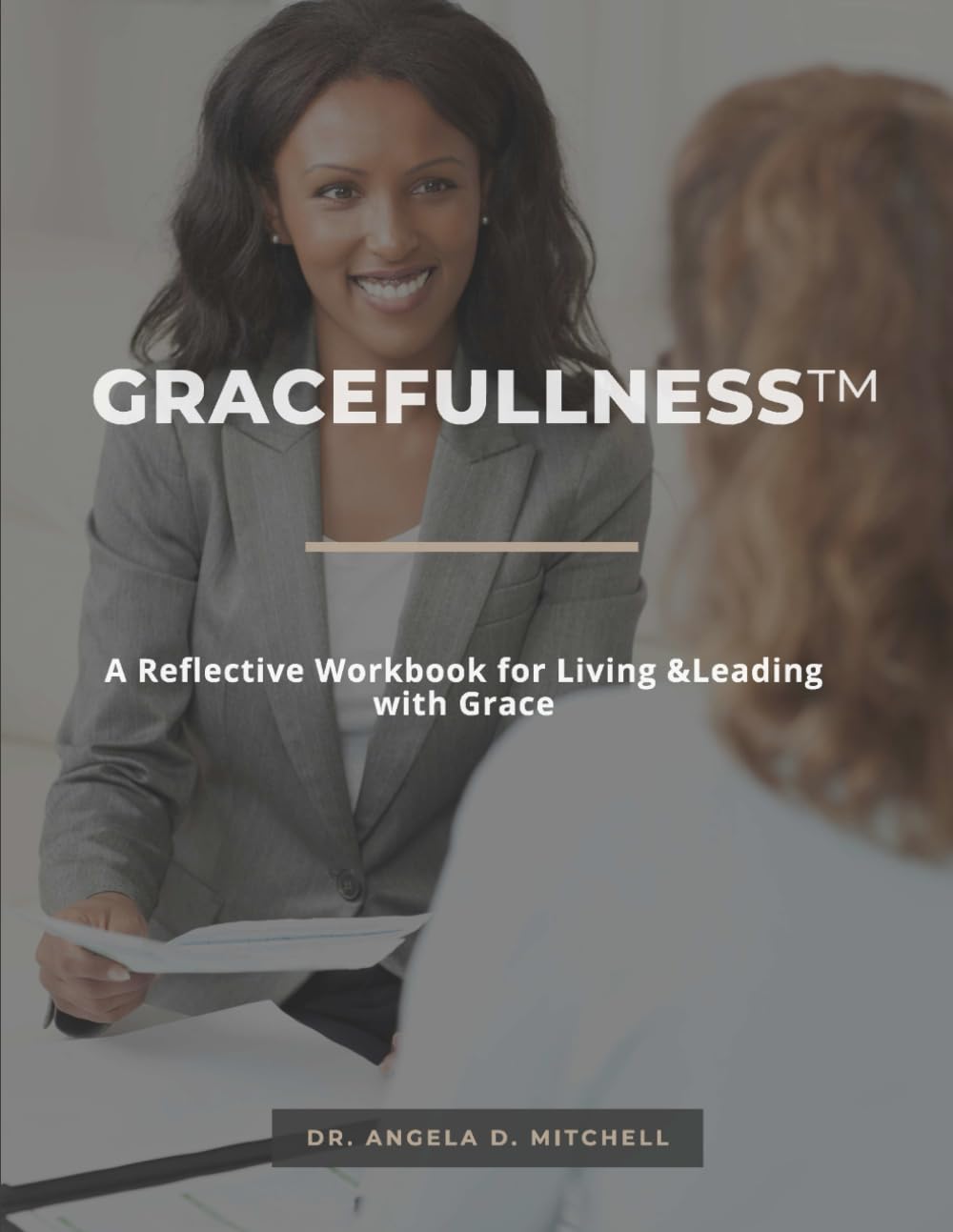 GraceFullness: A Reflective Workbook for Living & Leading with Grace