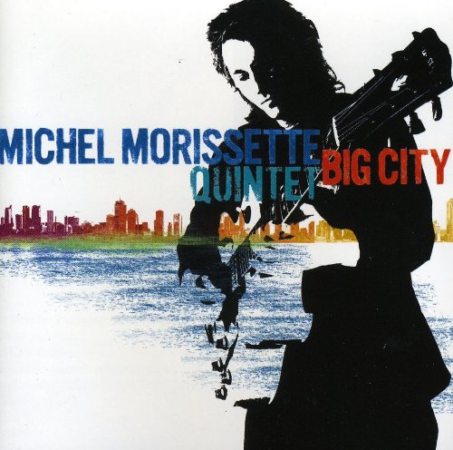 MORISSETTE;MICHEL - BIG CITY [Audio CD] MORISSETTE;MICHEL