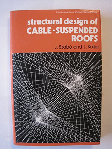 Structural design of cable-suspended roofs (Ellis Horwood series in engineering science)