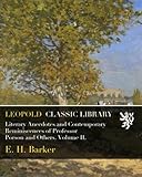 concours pour cent culturel migros  Literary Anecdotes and Contemporary Reminiscences of Professor Porson and Others. Volume II,