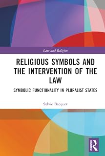 Religious Symbols and the Intervention of the Law (Law and Religion)