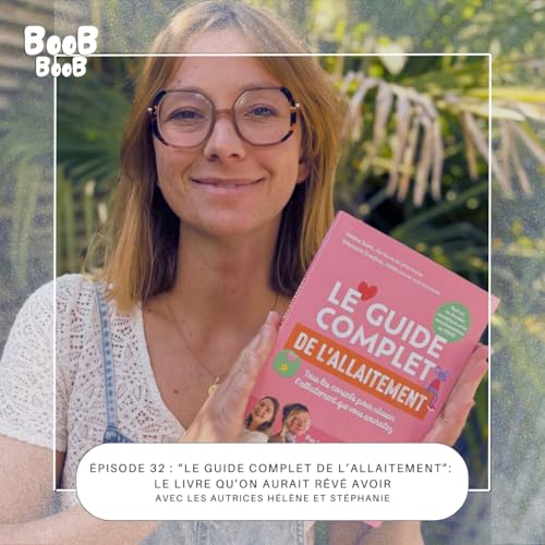 32. « Le guide complet de l’allaitement » : le livre qu’on aurait rêvé avoir avec Hélène et Stéphanie, les autrices. cover art
