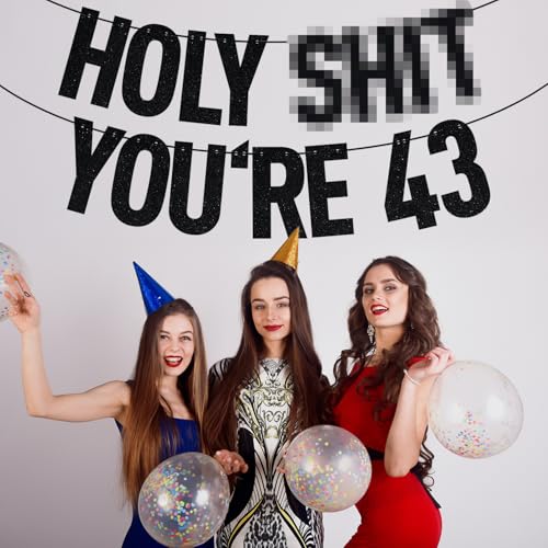 Image of Black Glitter Holy Shit You're 43 Banner, Happy 43rd Birthday /Cheers to 43 Years, Funny 43 Years Old Birthday Party Decorations Supplies
