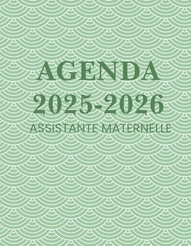 livre Agenda Assistante Maternelle 2025-2026 – Organisateur complet pour assistante maternelle jusqu’à 6 enfants : suivi quotidien, contrats, repas, ... scolaire 2025-2026 pour assistante maternelle