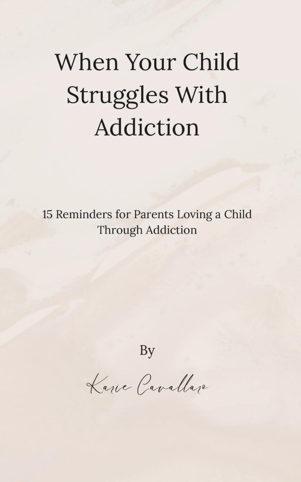 When Your Child Struggles With Addiction: 15 Gentle Reminders for Parents Learning to Set Boundaries, Find Peace, and Hold Onto Hope