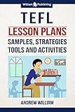 TEFL Lesson Plans: Samples, Strategies, Tools and Activities (ESL Teaching Series) (English Edition)