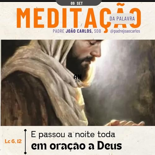 09 de Setembro | Padre João Carlos - Meditação da Palavra do Senhor cover art
