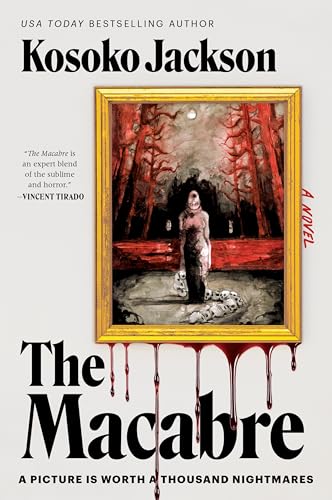 The Macabre: A Dark Fantasy of Magical Paintings, Globe-Hopping Adventure, and Gothic Magic